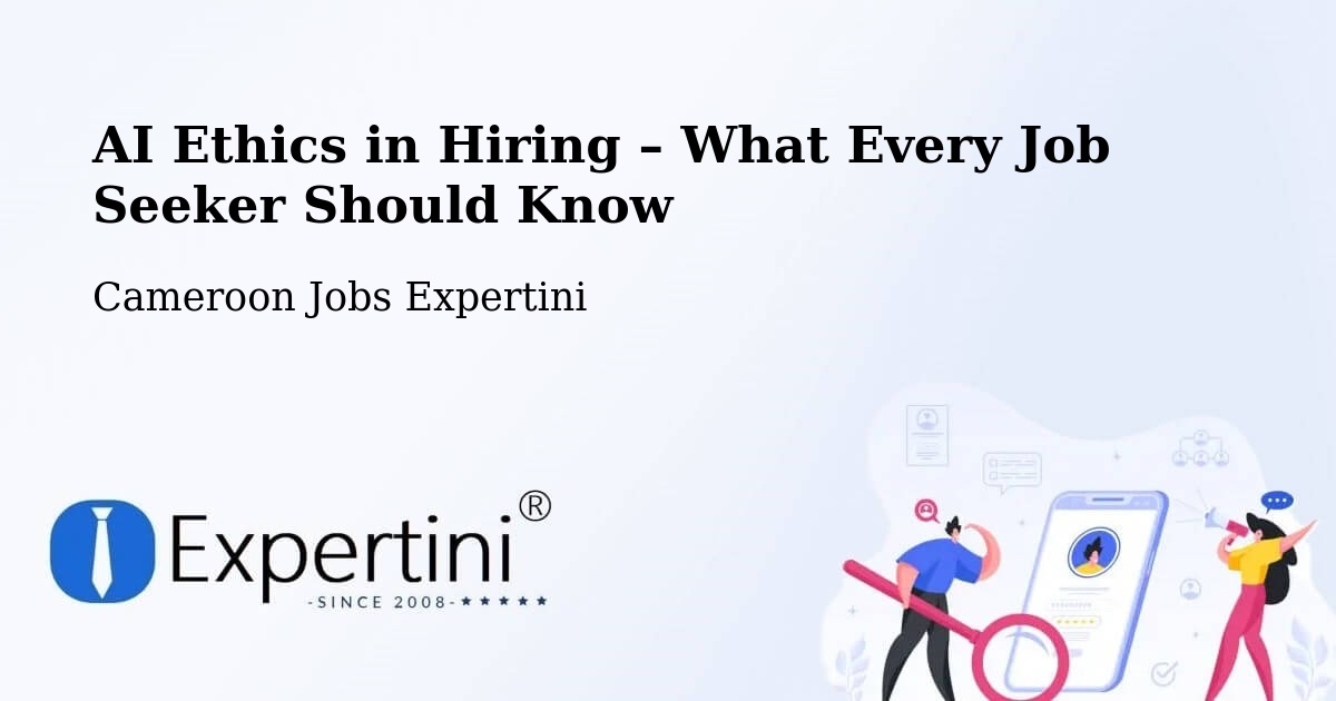 AI Ethics in Recruitment & Hiring – Douala - Douala, Cameroon Jobs Expertini