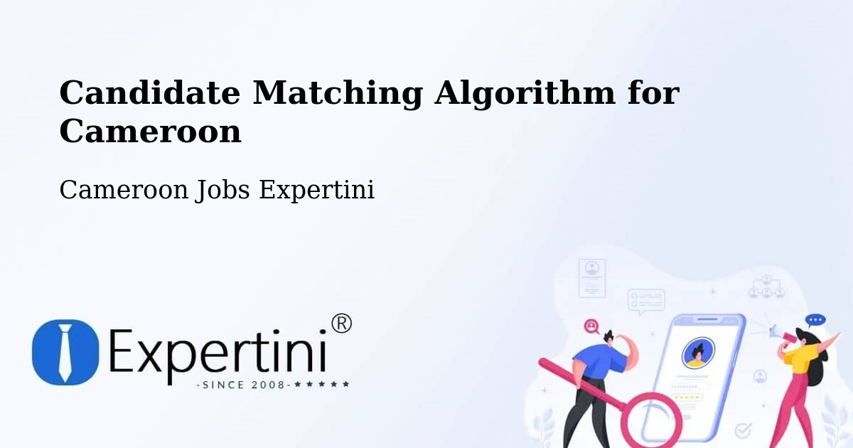 Candidate Matching Algorithm Overview – Douala - Cameroon Jobs Expertini