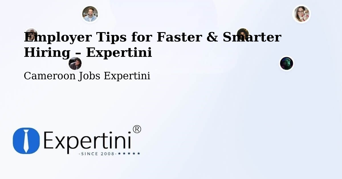 Employer Tips for Hiring & Recruitment – Douala - Douala, Cameroon Jobs Expertini