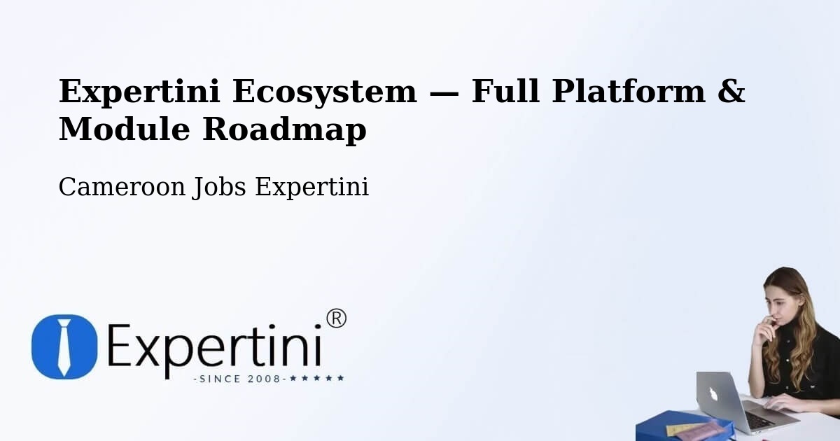 Expertini Ecosystem — Full Platform & Module Roadmap – Douala