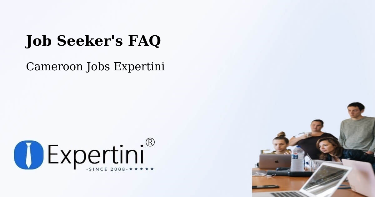 Job Seeker FAQ – Douala - Cameroon Jobs Expertini