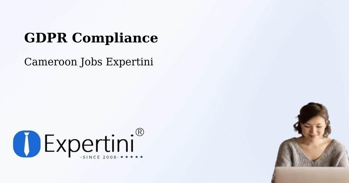 EU GDPR Compliance Statement – Douala - Cameroon Jobs Expertini