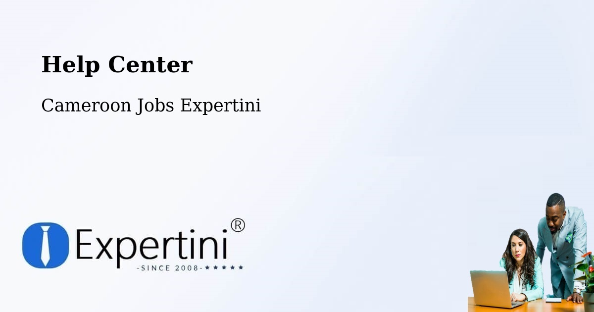 Help Center – Douala - Cameroon Jobs Expertini