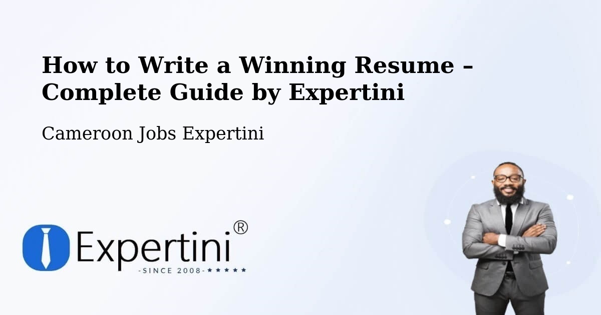 Resume Writing Guide for Job Seekers – Douala - Douala, Cameroon Jobs Expertini