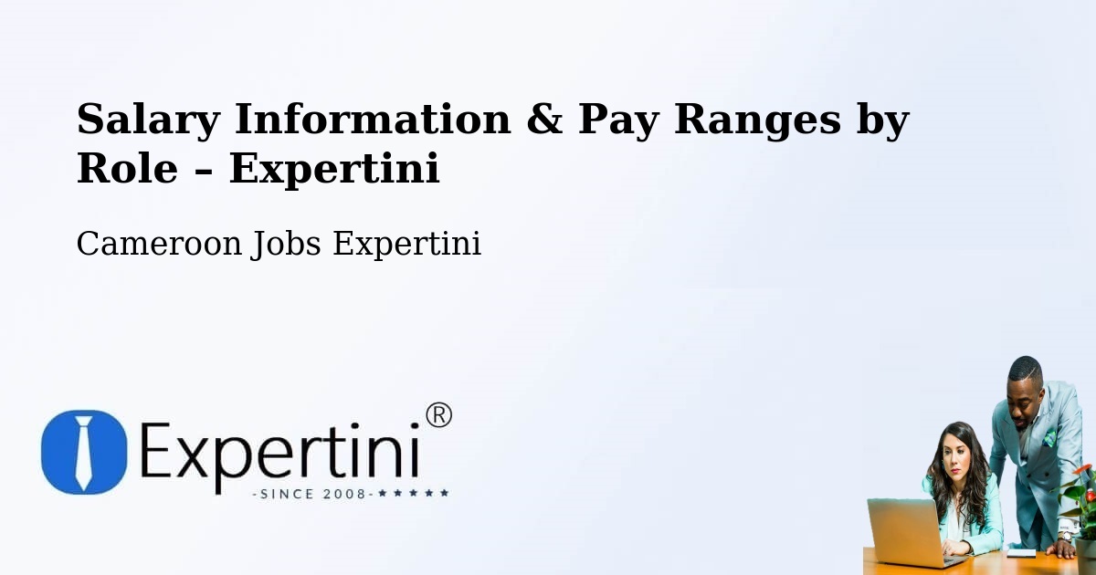 Salary Information & Pay Ranges – Douala - Douala, Cameroon Jobs Expertini